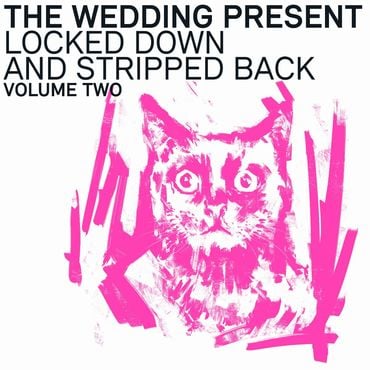 The Wedding Present - Locked Down And Stripped Back Volume Two [plus CD]