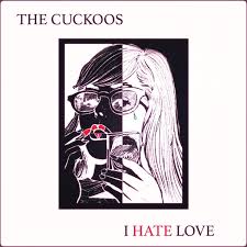 The Cuckoos - I Hate Love