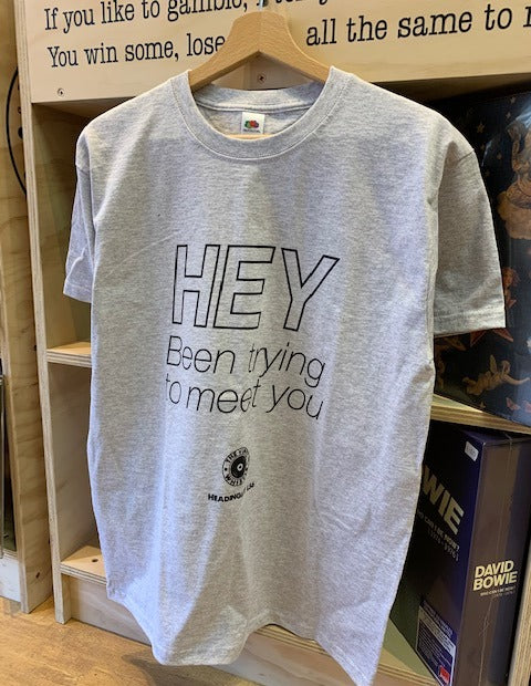 T-Shirt - Hey, Been Trying to Meet You