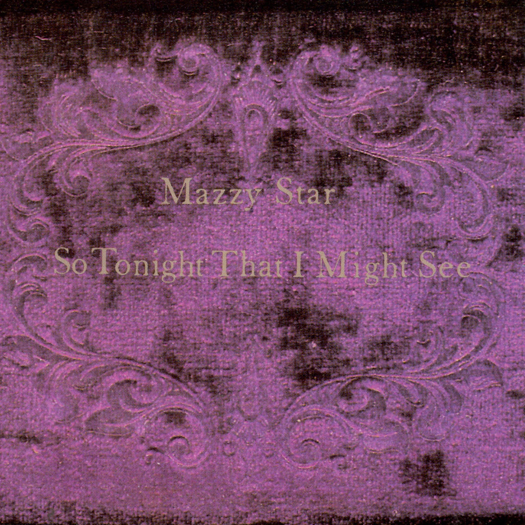 Mazzy Star - So Tonight That I Might See You