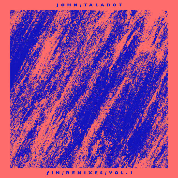 John Talabot - Fin Remixes, Pt. 1