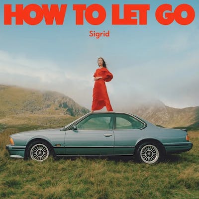 Sigrid - How To Let Go (Special Edition)