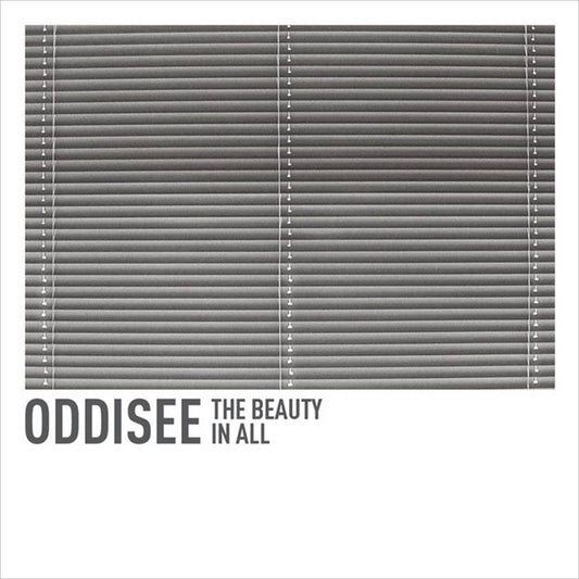 ODDISEE - THE BEAUTY IN ALL